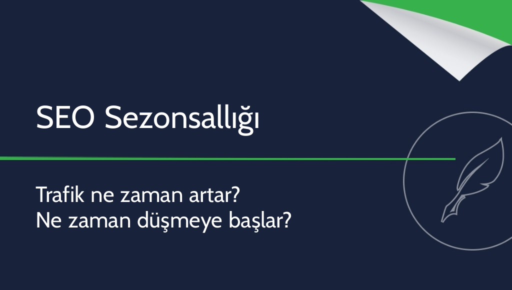 SEO'da Sezonsallık: Web Sitesinde Trafik Ne Zaman En Yüksek Olur?