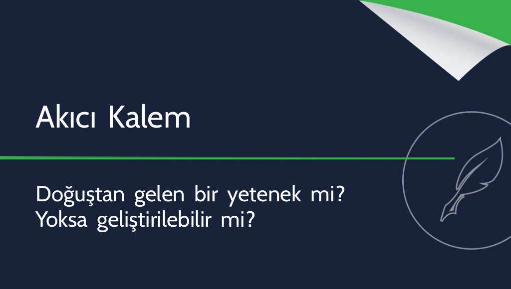 Akıcı bir kalem gerçekten var mı?