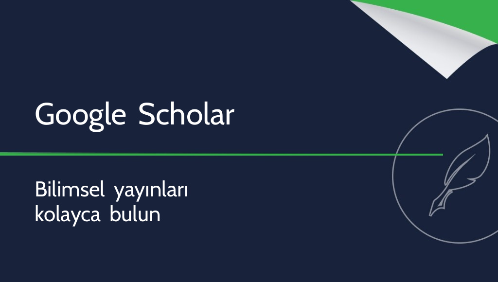 Google Scholar nedir ve nasıl kullanılır?