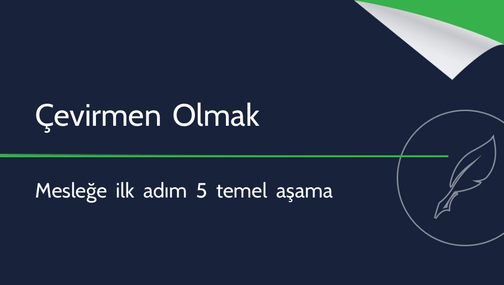 Nasıl çevirmen olunur? Profesyonelliğe giden 5 adım